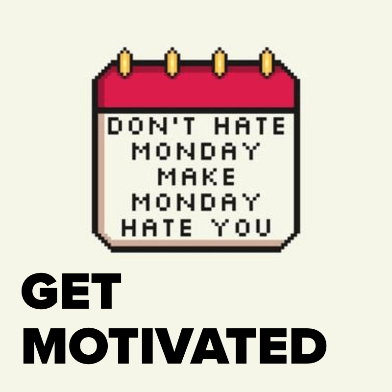 Get motivated